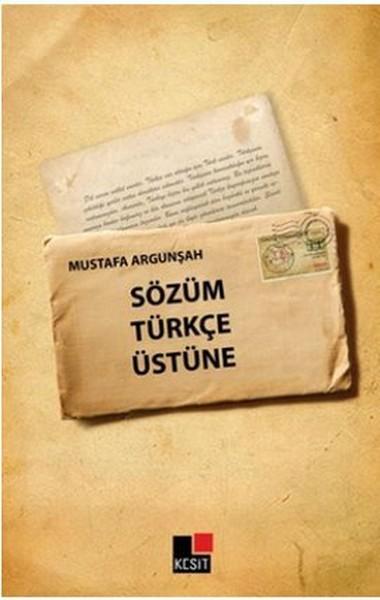 Sözüm Türkçe Üstüne | Kesit Yayınları (İnce Kapak) - Resim 1