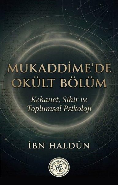 Mukaddime'de Okült Bölüm - Kehanet, Sihir ve Toplumsal Psikoloji | Hatem-ül Enbiya Yayıncılık (İnce Kapak) - Resim 1