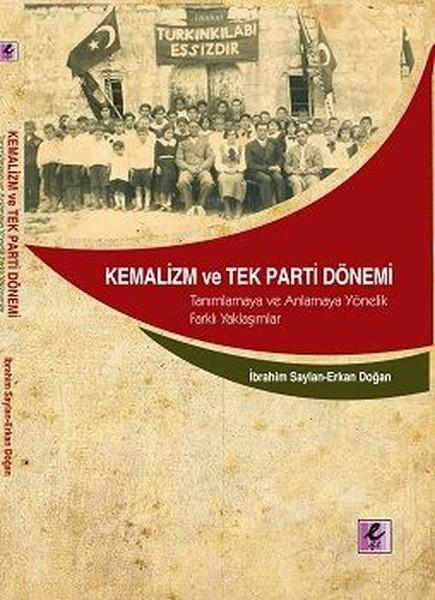 Kemalizm ve Tek Parti Dönemi | Efil Yayınevi Yayınları (İnce Kapak) - Resim 1