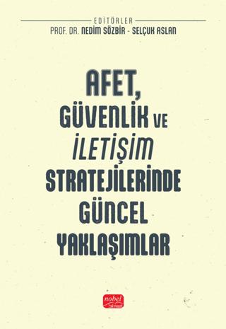 Afet, Güvenlik ve İletişim Stratejilerinde Güncel Yaklaşımlar | Nobel Bilimsel Eserler (Ciltsiz) - Resim 1