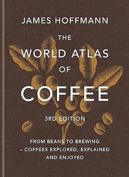 The World Atlas of Coffee 3rd edition | Octopus Publishing Group (Ciltli) - Resim 1