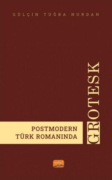 Postmodern Türk Romanında Grotesk | Nobel Bilimsel Eserler (İnce Kapak) - Resim 1
