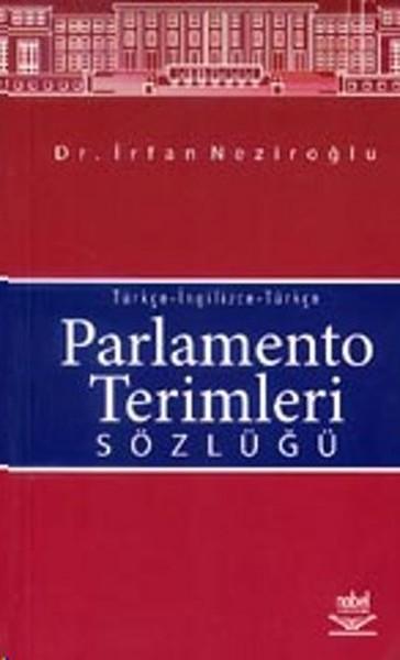 Parlamento Terimleri SözlüğüTürkçe-İngilizce-Türkçe | Nobel Akademik Yayıncılık (İnce Kapak) - Resim 1