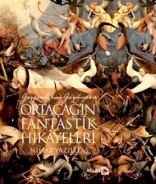 Gezginlerin Gözünden Ortaçağ'ın Fantastik Hikayeleri | Atlas Kitap (İnce Kapak) - Resim 1