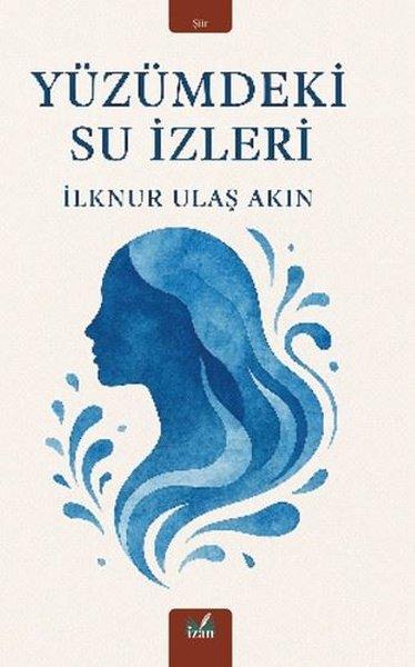 Yüzümdeki Su İzleri | İzan Yayıncılık (İnce Kapak) - Resim 1