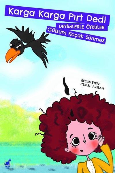 Karga Karga Pırt Dedi-Deyimlerle Öyküler | Dinozor Çocuk (İnce Kapak) - Resim 1