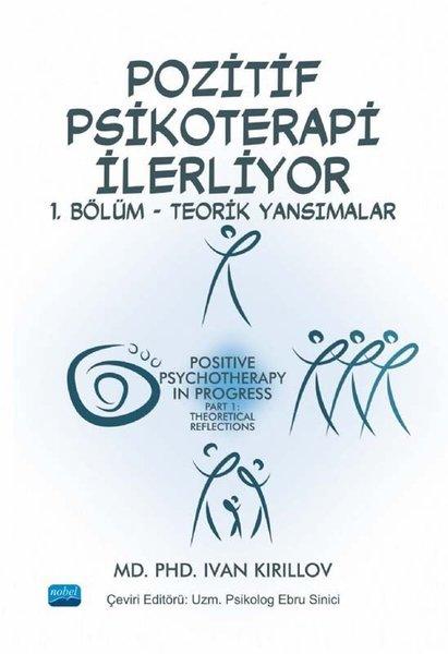 Pozitif Psikoterapi İlerliyor: 1.Bölüm - Teorik Yansımalar | Nobel Akademik Yayıncılık (İnce Kapak) - Resim 1