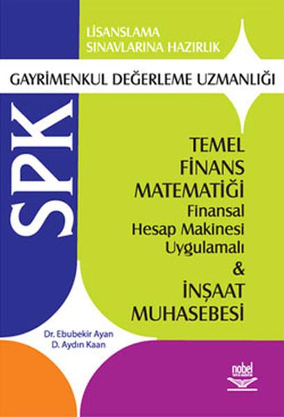 Spk Gayrimenkul Değerlendirme Uzmanlığı - Temel Finans Matematiği | Nobel Akademik Yayıncılık (İnce Kapak) - Resim 1