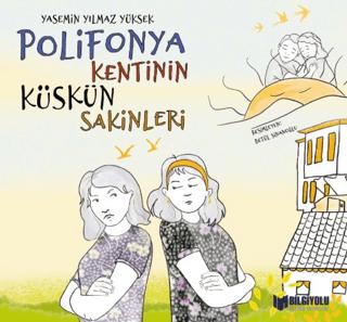 Polifonya Kentinin Küskün Sakinleri | Bilgiyolu Kültür Yayınları (Ciltsiz) - Resim 1