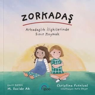 Zorkadaş Arkadaşlık İlişkinlerinde Sınır Koymak | İgloo Yayınevi (Ciltsiz) - Resim 1