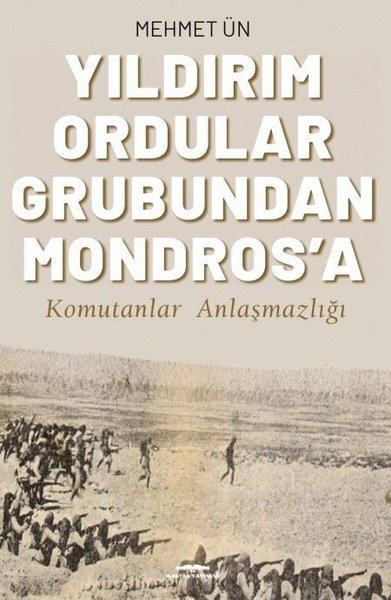 Yıldırım Ordular Grubundan Mondros'a - Komutanlar Anlaşmazlığı | Kastaş Yayınları (İnce Kapak) - Resim 1