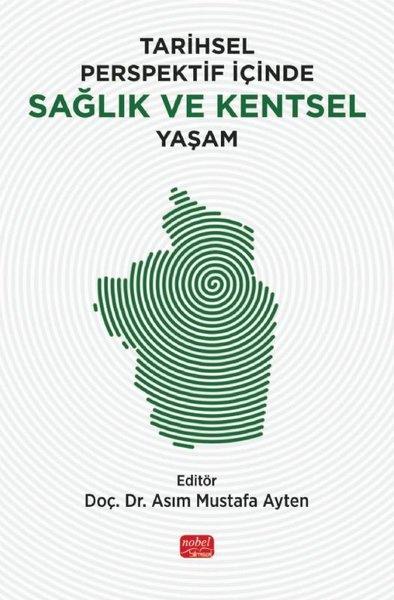 Tarihsel Perspektif İçinde Sağlık ve Kentsel Yaşam | Nobel Bilimsel Eserler (İnce Kapak) - Resim 1