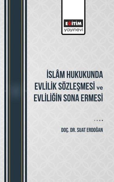 İslam Hukukunda Evlilik Sözleşmesi ve Evliliğin Sona Ermesi | Eğitim Yayınevi (İnce Kapak) - Resim 1