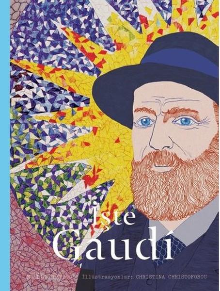 İşte Gaudi | Hep Kitap - İşte Sanat Kitapları Dizisi (Ciltli) - Resim 1