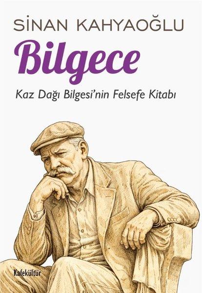 Bilgece - Kaz Dağı Bilgesi'nin Felsefe Kitabı | Kafe Kültür Yayıncılık (İnce Kapak) - Resim 1