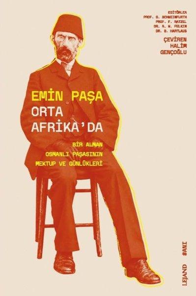 Emin Paşa Orta Afrika'da - Bir Alman Osmanlı Paşasının Mektup ve Günlükleri | Lejand (İnce Kapak) - Resim 1