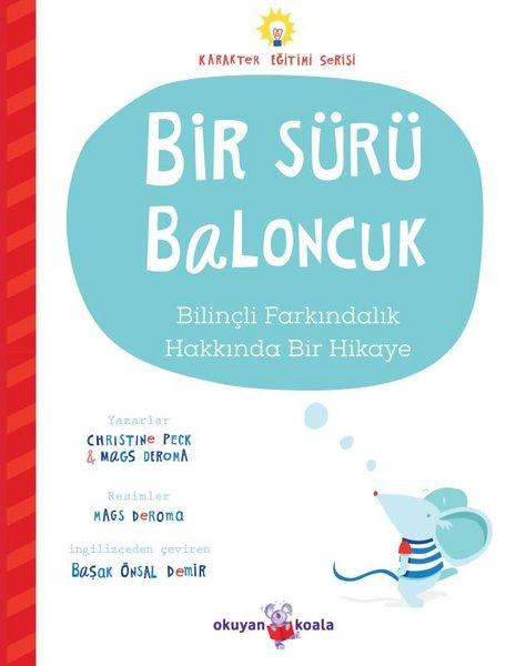 Bir Sürü Baloncuk - Bilinçli Farkındalık Hakkında Bir Hikaye - Karakter Eğitimi Serisi | Okuyan Koala (İnce Kapak) - Resim 1