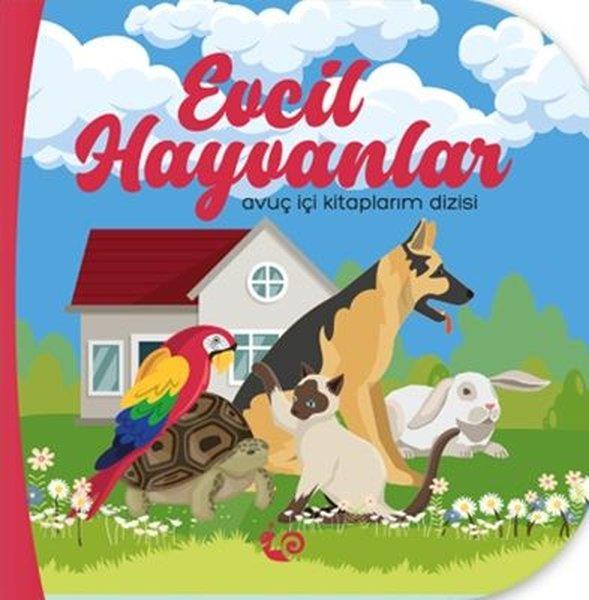 Evcil Hayvanlar - Avuç İçi Kitaplarım Dizisi | Çikolata Yayınevi (İnce Kapak) - Resim 1