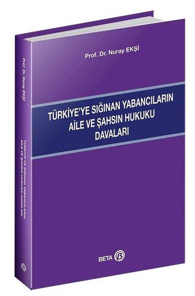Türkiyeye Sığınan Yabancıların Aile ve Şahsın Hukuku Davaları | Beta Yayınları (İnce Kapak) - Resim 1