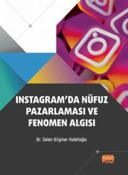 Instagram'da Nüfuz Pazarlaması ve Fenomen Algısı | Nobel Bilimsel Eserler (İnce Kapak) - Resim 1
