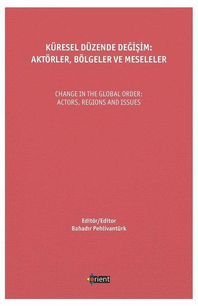 Küresel Düzende Değişim: Aktörler - Bölgeler ve Meseleler | Orient Yayınları (İnce Kapak) - Resim 1