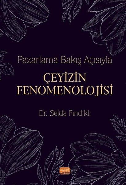 Pazarlama Bakış Açısıyla Çeyizin Fenomenolojisi | Nobel Bilimsel Eserler (İnce Kapak) - Resim 1