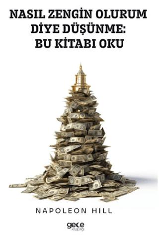 Nasıl Zengin Olurum Diye Düşünme Bu Kitabı Oku | Gece Kitaplığı (Ciltsiz) - Resim 1