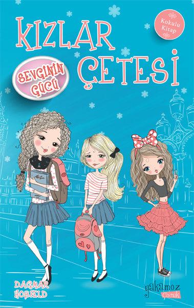 Kızlar Çetesi Sevginin Gücü | Yakamoz Yayınları (İnce Kapak) - Resim 1
