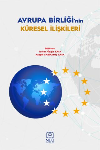 Avrupa Birliği'nin Küresel İlişkileri | Necmettin Erbakan Üniversitesi Yayınları (Ciltsiz) - Resim 1