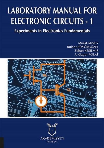 Laboratory Manual For Electronic Circuits 1 | Akademisyen Kitabevi (İnce Kapak) - Resim 1
