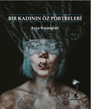 Bir Kadının Öz Portreleri