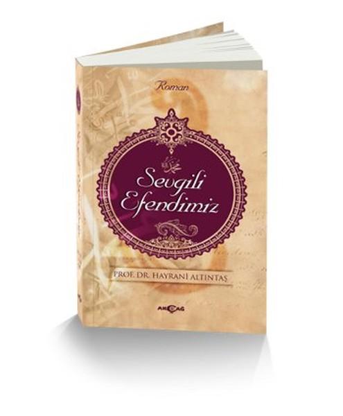 Sevgili Efendimiz | Akçağ Yayınları - İslam Dizisi (İnce Kapak) - Resim 1