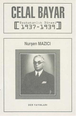 Celal Bayar Başbakanlık Dönemi 1937-1939 | Der Yayınları (Ciltsiz) - Resim 1