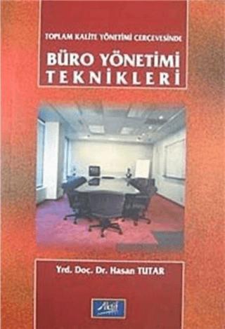 Toplam Kalite Yönetimi Çerçevesinde Büro Yönetimi Teknikleri