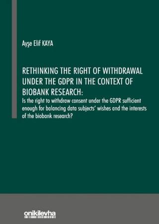 Rethinking the Right of Withdrawal Under the GDPR in the Context of Biobank Research | On İki Levha Yayınları (Ciltsiz) - Resim 1