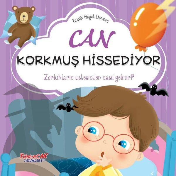 Can Korkmuş Hissediyor - Küçük Hayat Dersleri | Yumurcak Yayınları (İnce Kapak) - Resim 1