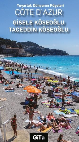 Cote D'Azur-Yuvarlak Dünyanın Köşeleri Serisi | Gita Yayınevi (İnce Kapak) - Resim 1