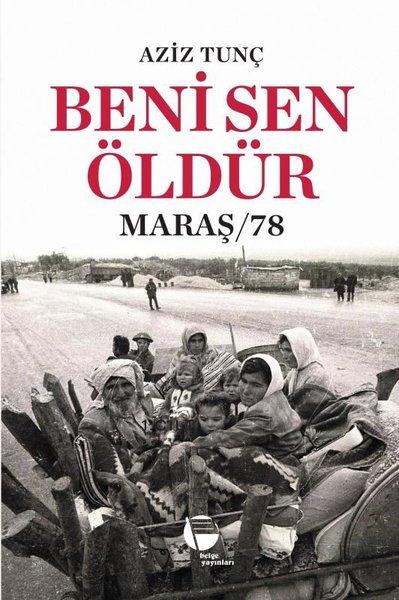 Beni Sen Öldür Maraş - 78 | Belge Yayınları (İnce Kapak) - Resim 1