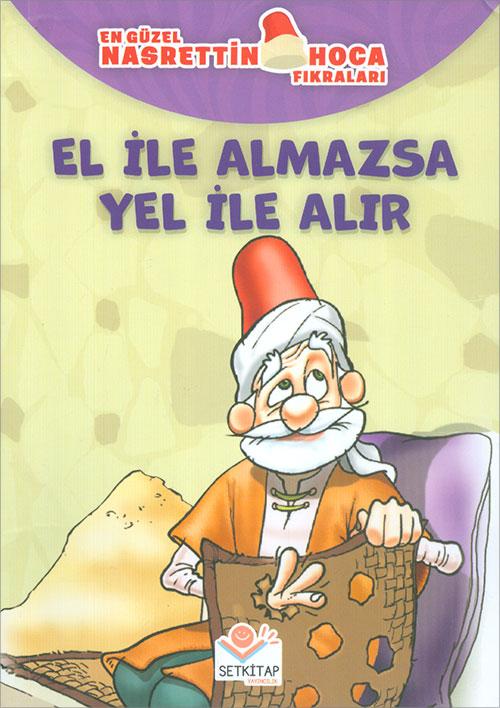 El İle Almazsa Yel İle Alır - Nasrettin Hoca Fıkraları - Setkitap Yayıncılık - Resim 1