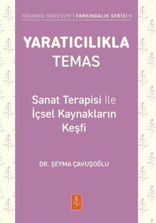 Yaratıcılıkla Temas - Sanat Terapisi ile İçsel Kaynakların Keşfi