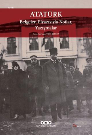 Atatürk: Belgeler, Elyazısıyla Notlar, Yazışmalar