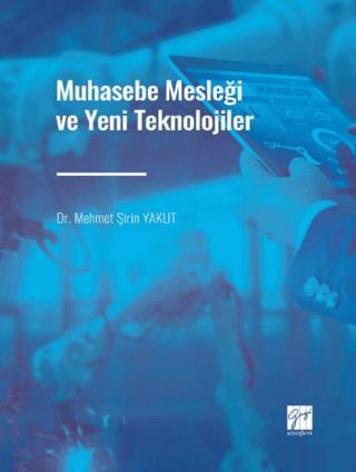 Muhasebe Mesleği ve Yeni Teknolojiler | Gazi Kitabevi (Ciltsiz) - Resim 1