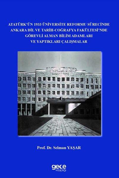 Atatürk'ün 1933 Üniversite Reformu Sürecinde Ankara Dil ve Tarih Coğrafya Fakültesi'nde Görevli Alma | Gece Kitaplığı (İnce Kapak) - Resim 1