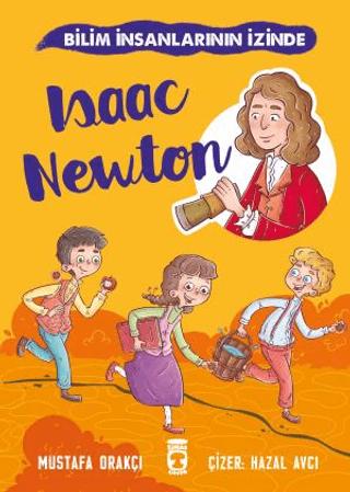 Isaac Newton - Bilim İnsanlarının İzinde | Timaş Çocuk (Ciltsiz) - Resim 1