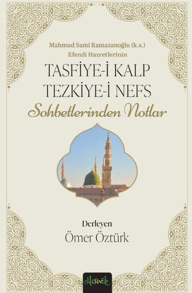 Mahmud Sami Ramazanoğlu Efendi Hazretlerinin Tasfiye-i Kalb ve Tezkiye-i Nefs Sohbetlerinden Notlar | Misvak Neşriyat (İnce Kapak) - Resim 1