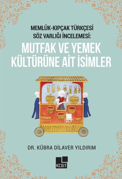 Memlük - Kıpçak Türkçesi Söz Varlığı İncelemesi - Mutfak Ve Yemek Kültürüne Ait İsimler | Kesit Yayınları (İnce Kapak) - Resim 1