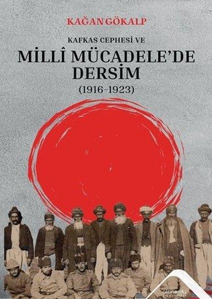 Kafkas Cephesi ve Milli Mücadele'de Dersim (1916 - 1923) | Altınordu (İnce Kapak) - Resim 1