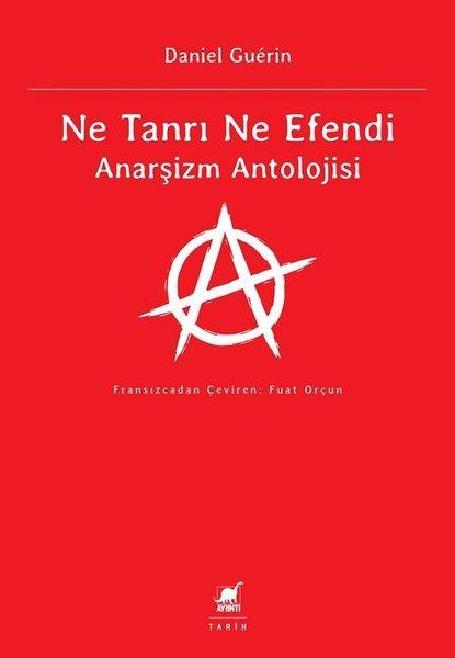 Ne Tanrı Ne Efendi - Anarşizm Antolojisi | Ayrıntı Yayınları (İnce Kapak) - Resim 1