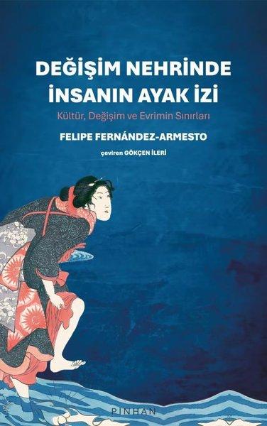 Değişim Nehrinde İnsanın Ayak İzi: Kültür Değişim ve Evrimin Sınırları | Pinhan Yayıncılık (İnce Kapak) - Resim 1