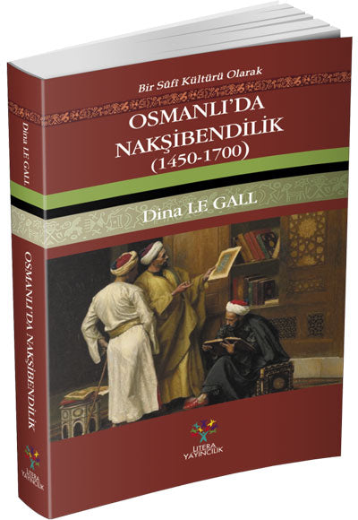 Osmanlı'da Nakşibendilik (1450-1700) - Dina Le Gall kitap kapağı
